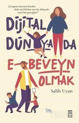 Dijital Dünyada E-Beveyn Olmak - Timaş Yayınları