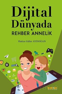 Dijital Dünyada Rehber Annelik - 1