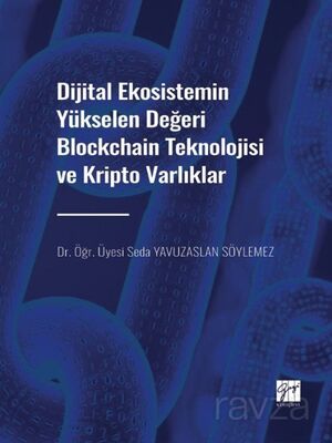 Dijital Ekosistemin Yükselen Değeri Blockchain Teknolojisi ve Kripto Varlıklar - 1