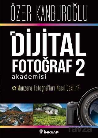 Dijital Fotoğraf Akademisi 2 - İnkılap Kitabevi