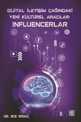 Dijital İletişim Çağındaki Yeni Kültürel Aracılar: Influencerlar - Palet Yayınları (Konya)