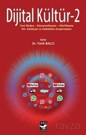 Dijital Kültür-2 / Yeni Medya-Küreyerelleşme-Hibritleşme- Dil-Edebiyat ve Halkbilimi Araştırmaları - 1