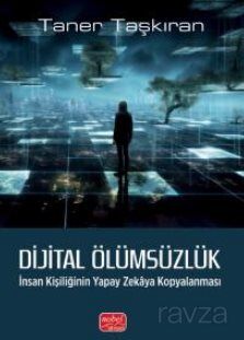 Dijital Ölümsüzlük: İnsan Kişiliğinin Yapay Zekaya Kopyalanması - 1