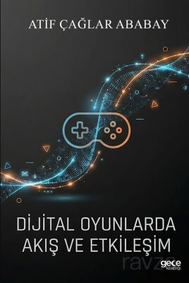 Dijital Oyunlarda Akış ve Etkileşim - 1