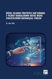Dijital Pazarda Tüketiciyle Bağ Kurmak: E-Ticaret Markalarının Sosyal Medya Stratejilerinin Davranış - 1