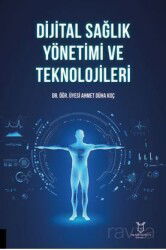 Dijital Sağlık Yönetimi ve Teknolojileri - Akademisyen Kitabevi