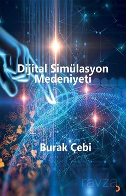 Dijital Simülasyon Medeniyeti - 1