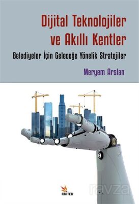 Dijital Teknolojiler ve Akıllı Kentler: Belediyeler İçin Geleceğe Yönelik Stratejiler - 1