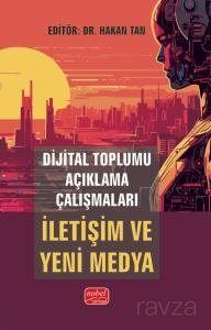 Dijital Toplumu Açıklama Çalışmaları: İletişim ve Yeni Medya - 1