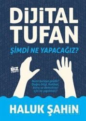 Dijital Tufan / Şimdi Ne Yapacağız? - Biz Kitap