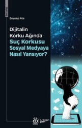 Dijitalin Korku Ağında: Suç Korkusu Sosyal Medyaya Nasıl Yansıyor? - DBY Yayınları