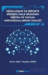 Dijitallaşme İle Birlikte Değişen Halk Biliminin Üretim ve Yayılım Mekanizmalarının Analizi - Hiper Yayın