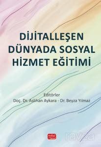 Dijitalleşen Dünyada Sosyal Hizmet Eğitimi - 1