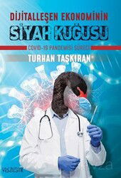 Dijitalleşen Ekonominin Siyah Kuğusu Covid-19 Pandemisi Süreci - Yüzleşme Yayınları