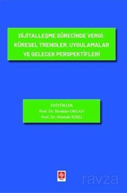 Dijitalleşme Sürecinde Vergi: Küresel Trendler, Uygulamalar ve Gelecek Perspektifleri - Ekin Kitabevi Yayınları (Bursa)