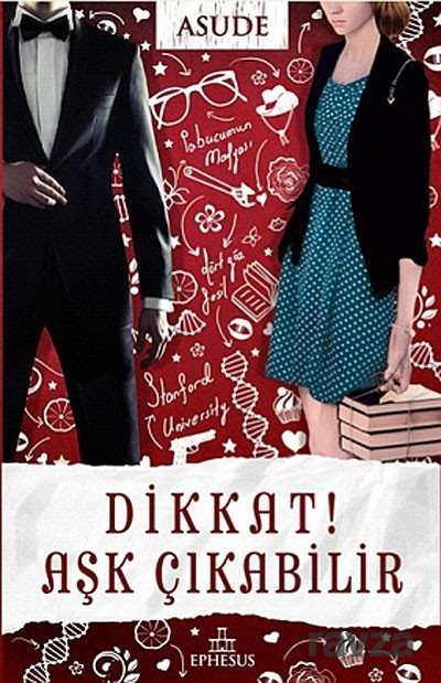Dikkat! Aşk Çıkabilir - Ephesus Yayınları
