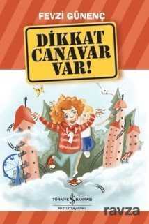 Dikkat Canavar Var! - İş Bankası Yayınları