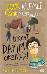 Dikkat Dayım Çıkabilir! / Uçuk Ailemle Kaçık Maceralar - Carpe Diem Kitap
