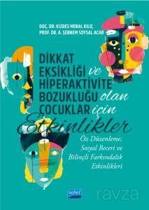 Dikkat Eksikliği ve Hiperaktivite Bozukluğu Olan Çocuklar İçin Etkinlikler - 1
