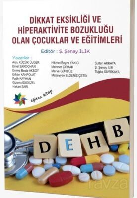 Dikkat Eksikliği ve Hiperaktivite Bozukluğu Olan Çocuklar ve Eğitimleri - 1