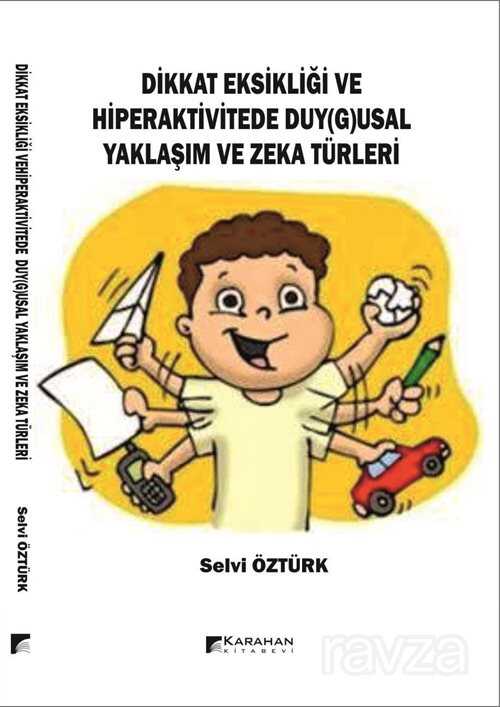 Dikkat Eksikliği ve Hiperaktivitede Duy(g)usal Yaklaşım Ve Zeka Türleri - Karahan Kitabevi