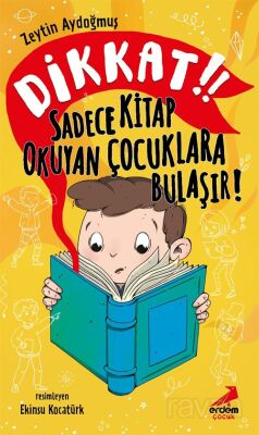 Dikkat! Sadece Kitap Okuyan Çocuklara Bulaşır! - 1