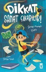 Dikkat Sanat Çıkabilir! - Timaş Çocuk Yayınları