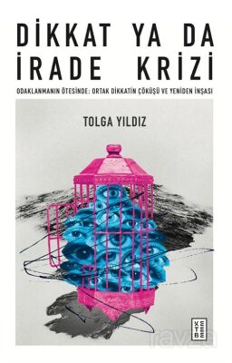 Dikkat Ya Da İrade Krizi - 1