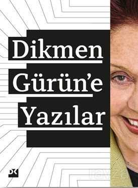 Dikmen Gürün'e Yazılar - Doğan Kitapçılık