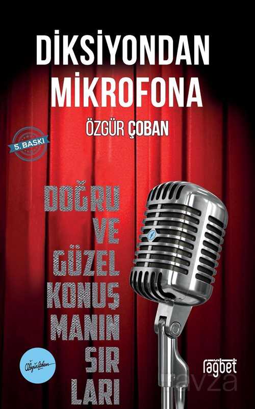 Diksiyondan Mikrofona; Doğru ve Güzel Konuşmanın Sırları - Rağbet Yayınları