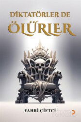 Diktatörler de Ölürler - Cinius Yayınları