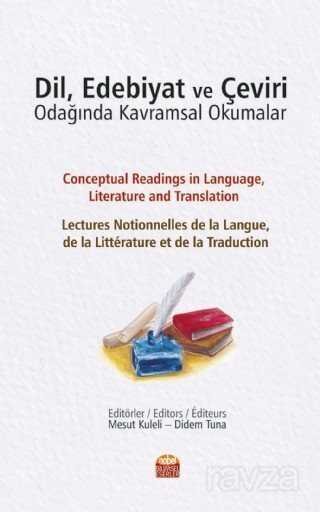 Dil, Edebiyat ve Çeviri Odağında Kavramsal Okumalar - 1