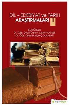 Dil-Edebiyat ve Tarih Araştırmaları II - Alfa Yayınları