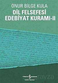 Dil Felsefesi Edebiyat Kuramı - 2 - İş Bankası Yayınları