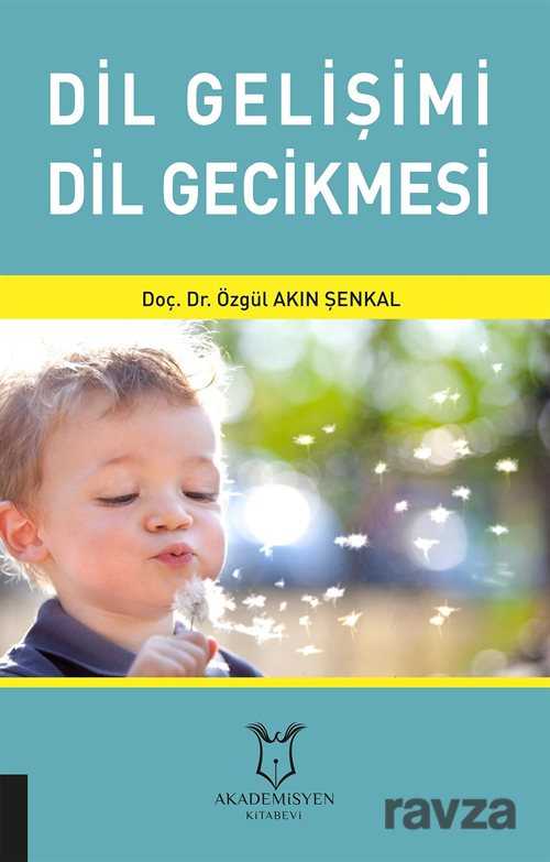 Dil Gelişimi Dil Gecikmesi - Akademisyen Kitabevi
