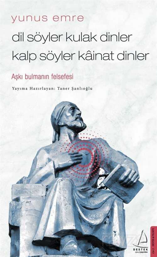 Dil Söyler Kulak Dinler Kalp Söyler Kainat Dinler - Destek Yayınları