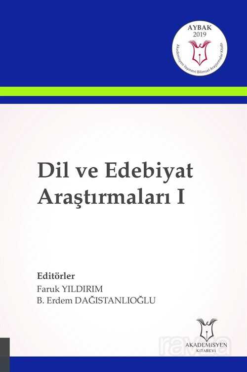Dil ve Edebiyat Araştırmaları I - Akademisyen Kitabevi