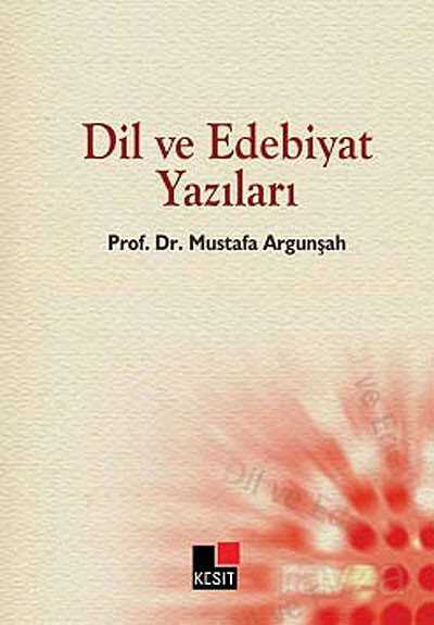 Dil ve Edebiyat Yazıları - Kesit Yayınları