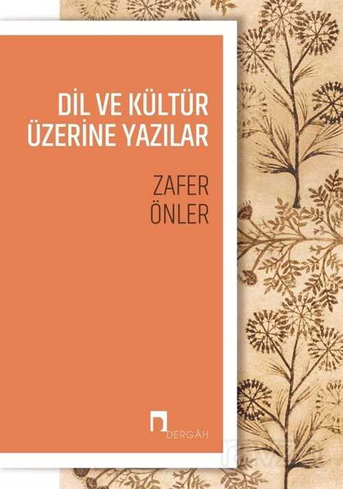 Dil ve Kültür Üzerine Yazılar - Dergah Yayınları