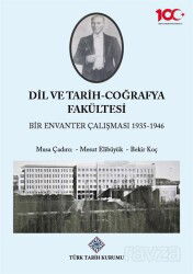Dil ve Tarih -Coğrafya Fakültesi Bir Envanter Çalışması (1935-1946) - Türk Tarih Kurumu