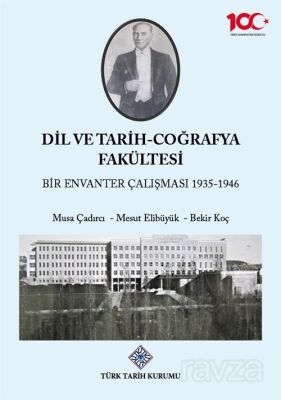 Dil ve Tarih -Coğrafya Fakültesi Bir Envanter Çalışması (1935-1946) - 1