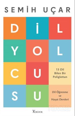 Dil Yolcusu: 13 Dil Bilen Bir Poliglottan Dil Öğrenme ve Hayat Dersleri - 1