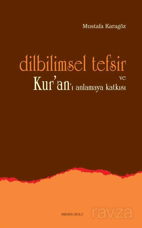 Dilbilimsel Tefsir ve Kur'an'ı Anlamaya Katkısı - Ankara Okulu Yayınları