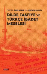 Dilde Tasfiye ve Türkçe İbadet Meselesi - Çizgi Kitabevi