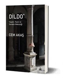 Dildo / Yaşam, Yazın ve Sanatın Mekaniği - Kafka Kitap