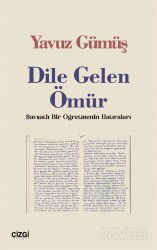 Dile Gelen Ömür - Çizgi Kitabevi