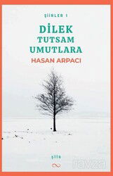 Dilek Tutsam Umutlara - Bengisu Yayınları