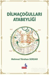 Dilmaçoğulları Atabeyliği - Berikan Yayınevi