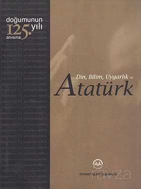 Din, Bilim, Uygarlık ve Atatürk - 1