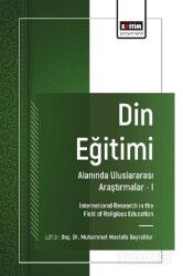 Din Eğitimi Alanında Uluslararası Araştırmalar I / International Research in the Field of Religious - Eğitim Kitabevi